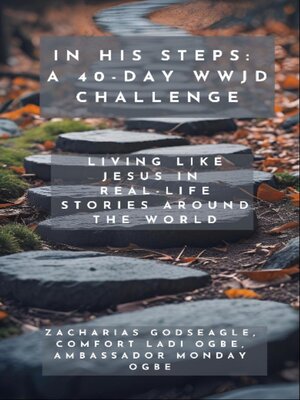 cover image of In His Steps--A 40-Day WWJD Challenge--Living Like Jesus in Real-Life Stories Around the World